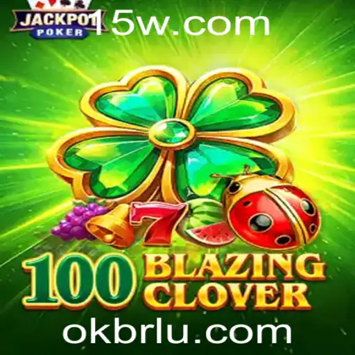 Descubra o Mundo Fascinante de 100BlazingClover: Um Jogo Inovador